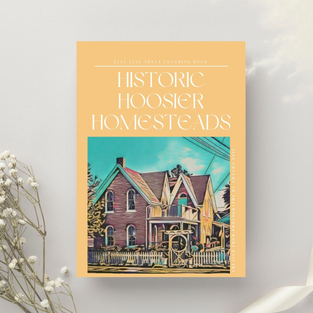 Historic Hoosier Homesteads Coloring Book