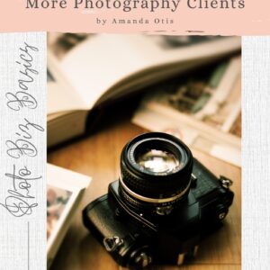 PHOTOGRAPHY Business Downloadable Digital Booklet Of Tips and Strategies To Attract Photography Clients