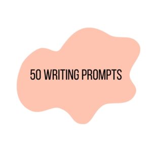 50 Writing Prompts for Writer's Block