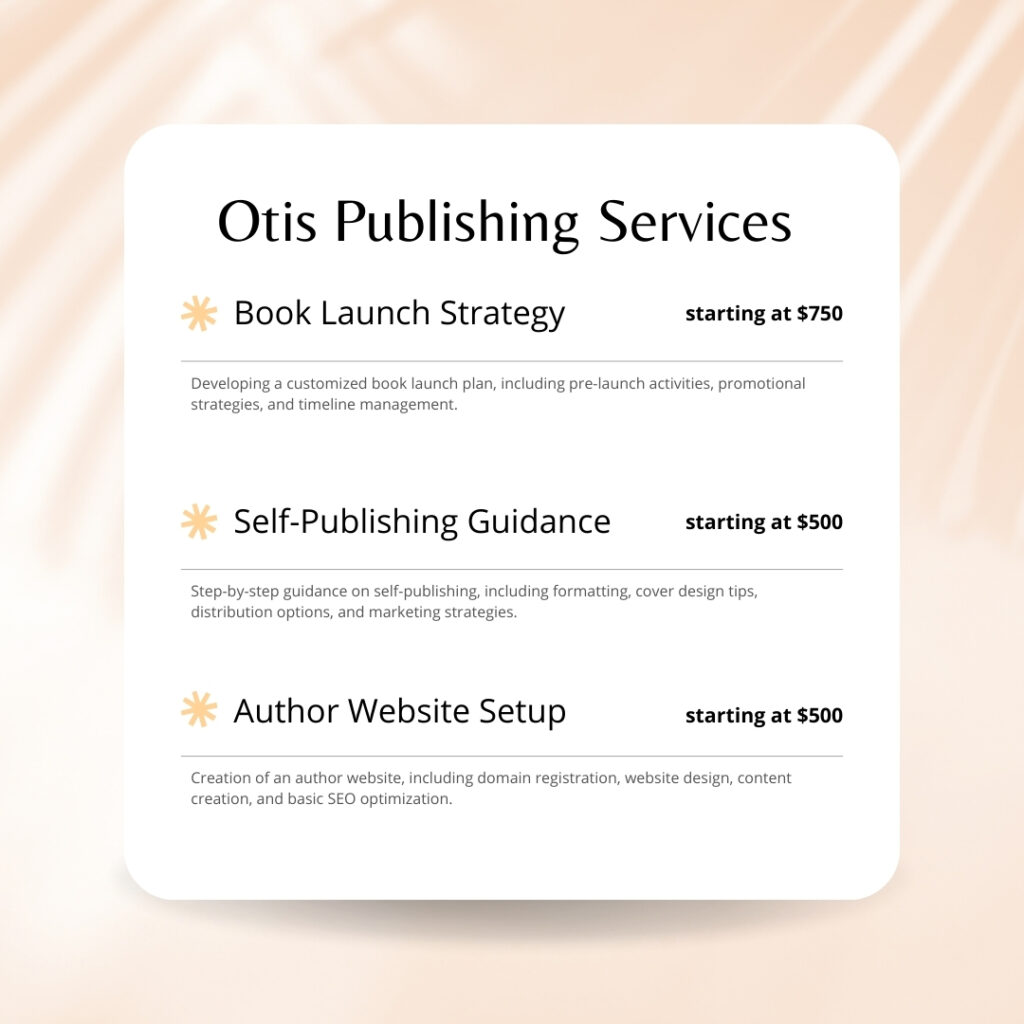 Otis Publishing Services Continued - Book Stragtegy, Self Publishing Guidance, and Author Website Setup