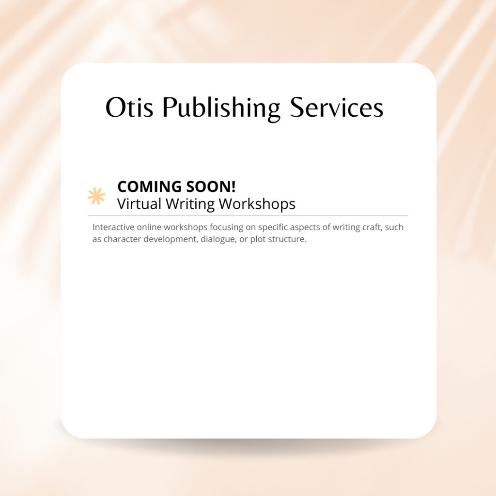 Otis Publishing Services- Virtual Writing Workshops Coming Soon